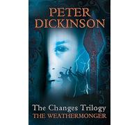 The Weathermonger (The Changes Trilogy, Book 1) by Dickinson, Peter (2011) Paperback