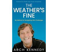 The Weather's Fine: My Method for Navigating Life's Challenges