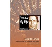 The Weave of My Life: A Dalit Woman's Memoirs