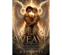 The Weave: Two Fallen Angels. One Broken Humanity. A War Against Separation Itself.