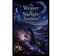 The Weaver of Starlight Feathers