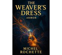 The Weaver's Dress: Armor (The Weaver's Dress Chronicles)