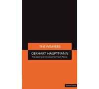 The Weavers (Modern Plays) by Gerhart Hauptmann (1980-01-01)
