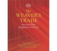 The Weaver's Trade: 900 Years from Handloom to Hi-Tech