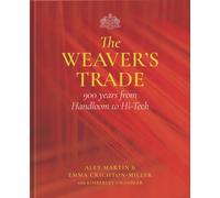 The Weaver's Trade : 900 Years from Handloom to Hi-Tech