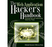 The Web Application Hacker′s Handbook: Discovering and Exploiting Security Flaws