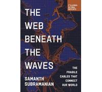 The Web Beneath the Waves: The Fragile Cables that Connect our World