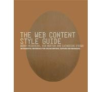 The Web Content Style Guide: The Essential Reference for Online Writers, Editors and Managers