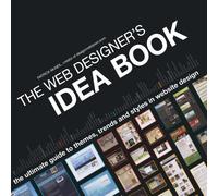 The Web Designer's Idea Book, The Ultimate Guide to Themes, Trends and Styles in Website Design