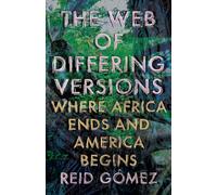 The Web of Differing Versions : Where Africa Ends and America Begins