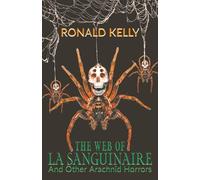 The Web of La Sanguinaire and Other Arachnid Horrors