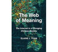 The Web of Meaning: The Internet in a Changing Chinese Society