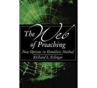 The Web of Preaching: New Options in Homiletic Method: New Methods in Homiletic Method