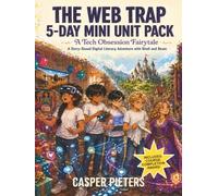 The Web Trap = 5-Day Mini Unit Pack: A Story-Based Digital Wellbeing & Screen Balance Adventure for Ages 9-12 (Bindi & Beam)