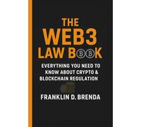 THE WEB3 LAW BOOK: Everything You Need to Know About Crypto & Blockchain Regulation
