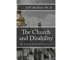 The weblog disabled Christianity: The church and disability
