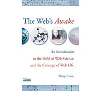 The Web's Awake: An Introduction to the Field of Web Science and the Concept of Web Life