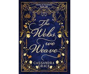 The Webs We Weave: 1 (Pirates & Politicians)