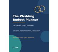 The Wedding Budget Planner: Wedding Planning Book and Organizer with Budget Worksheets, Vendor Quote Comparisons, Payment Tracker, Guest List and Checklists