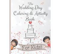 The Wedding Day Coloring and Activity Book for Kids: Wedding Activities for Kids