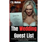 The Wedding Guest List: A Perfect Day. A Hidden Crime. A Truth That Will Destroy Everything. The bride, has spent years preparing for this moment-not just the dress, the vows, or the perfect setting