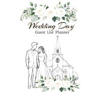 The Wedding Guest List Journal: Wedding Guest List ,RSVP, & Contact Tracker