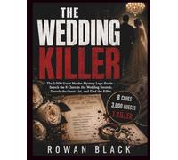 The Wedding Killer: The 3000 Guest Murder Mystery Logic Puzzle - Search the Wedding Records, Decode the Clues, and Find the Killer