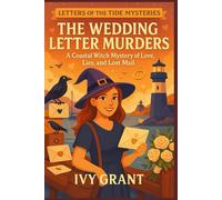 The Wedding Letter Murders: A Coastal Witch Mystery of Love, Lies, and Lost Mail (Letters of the Tide Mysteries)
