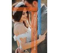 THE WEDDING MEANT TO BREAK ME