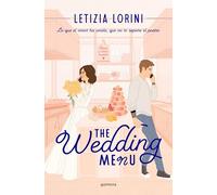 The Wedding Menu (Spanish Edition): Lo que el amor ha unido, que no lo separe el postre / May What Love Has United Not Be Separated by Dessert
