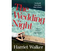 The Wedding Night : A stylish and gripping thriller about deception and female friendship