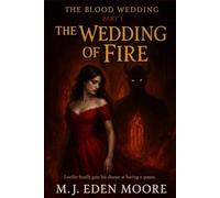 The Wedding of Fire: The Blood Wedding Part-I: Lucifer finally gets his chance at having a queen.: 1