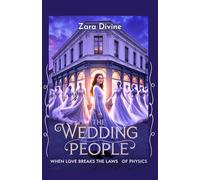 The Wedding People: When Love Breaks the Laws of Physics