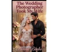 The Wedding Photographer Took My Wife