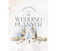 The Wedding Planner: A Complete Bridal Planning Journal for Brides-to-Be