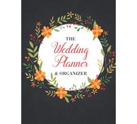 The Wedding Planner And Organizer: Budget, Timeline, Checklist, Guest List, Worksheet,...
