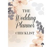The Wedding Planner Checklist: The Joyful Destination Wedding Planner Includes Wedding Planner Notebook
