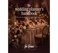 The Wedding Planner's Handbook: Skills, stories and workbook pages for planning beautiful weddings and building your business (The Wedding Academy)