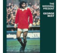 The Wedding Present - George Best Plus