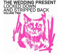 The Wedding Present - Locked Down And Stripped Back Volume Two [VINYL]