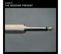 The Wedding Present - Plugged In