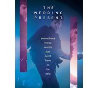 The Wedding Present - Sometimes These Words Just Don’t Have To Be Said