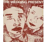 THE WEDDING PRESENT - THE WEDDING PRESENT why are you being so reasonable now?