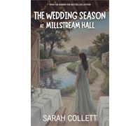 The Wedding Season at Millstream Hall: A Novel of New Beginnings