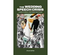 The Wedding Speech Crisis: A Guide to Writing a Toast People Want to Hear