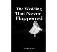 The Wedding That Never Happened: 100 True Stories of Broken Hearts (Love and Relationships)