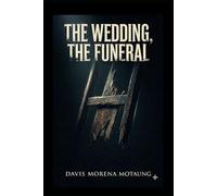 The Wedding, The Funeral