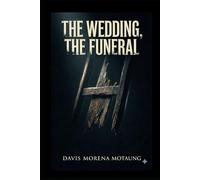 The Wedding, The Funeral