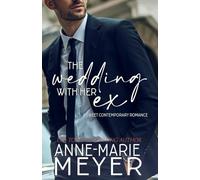 The Wedding with her Ex: A Standalone Second Chance Romance (A Sweet Contemporary Romance)