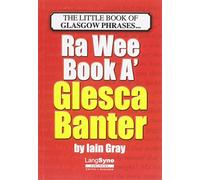 The Wee Book a' Glesca Banter: An A-Z of Glasgow Phrases